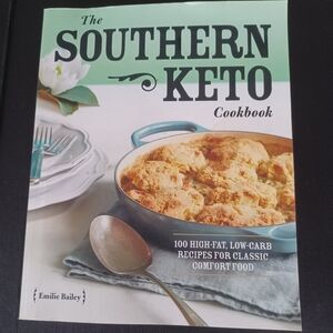 The Southern Keto Cookbook: 100 High-Fat, Low-Carb Recipes for Classic Comfort f
